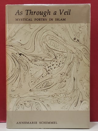 Item #1153916 As Through a Veil: Mystical Poetry in Islam. Annemarie Schimmel