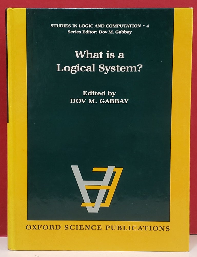 Item #1154001 What is a logical system. Dov M. Gabbay.