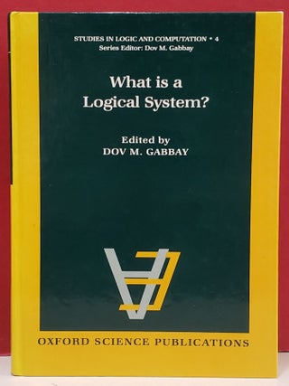 Item #1154001 What is a logical system. Dov M. Gabbay