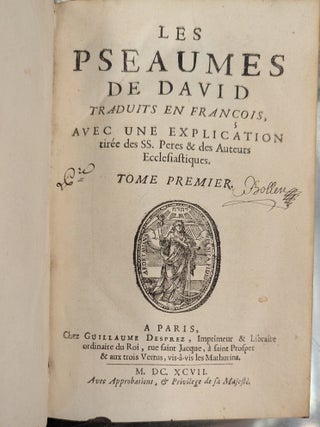 Les Pseaumes de David, Traduits en Francois, Avec une Explication tiree des SS. Peres & des Auteurs Ecclisiastiques, Vol. 1