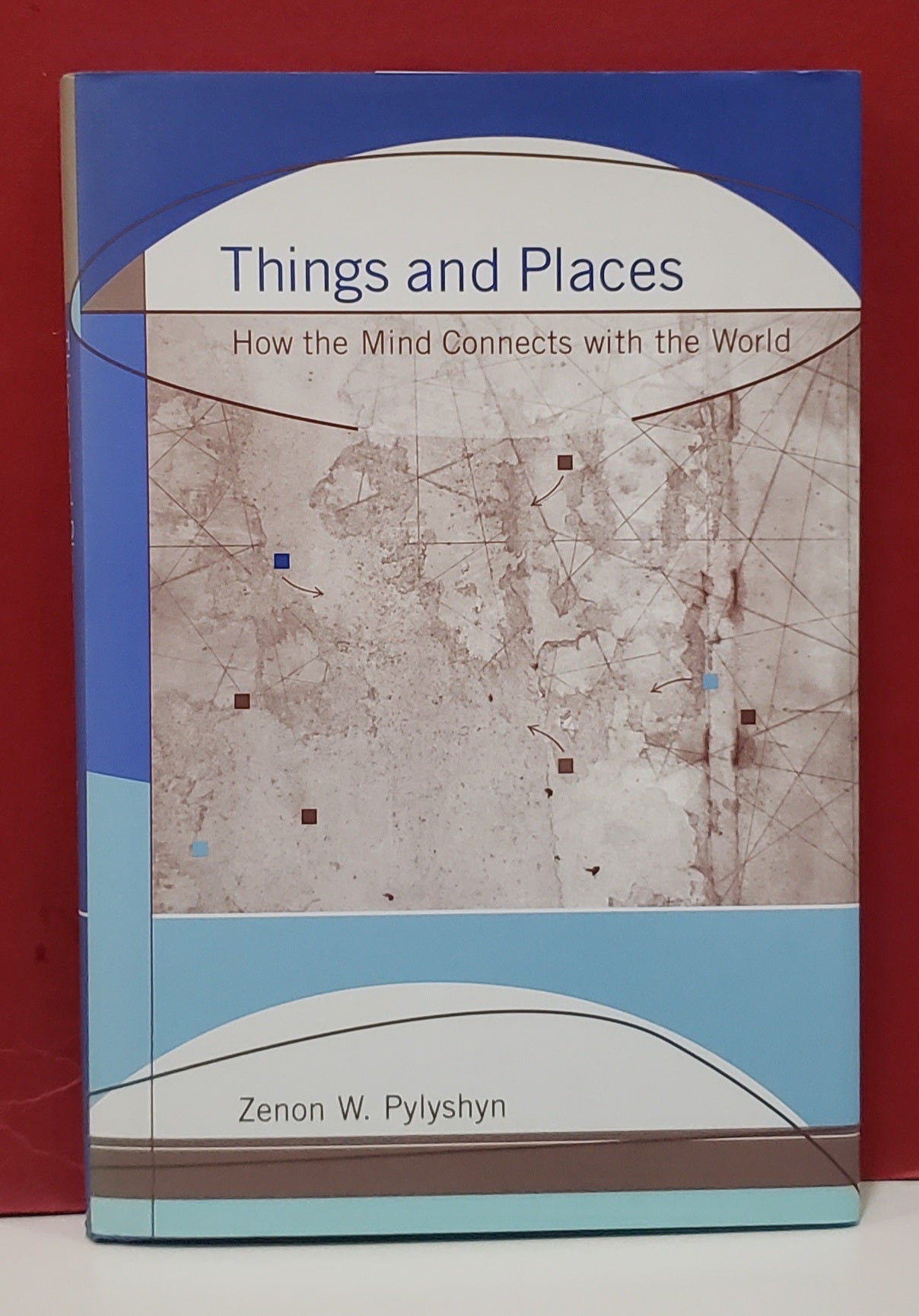 Things and Places: How the Mind Connects with the World | Zenon W. Pylyshyn