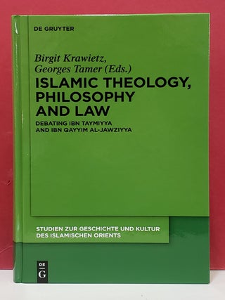 Item #1155519 Islamic Theology, Philosophy and Law: Debating Ibn Taymiyya and Ibn Qayyim...