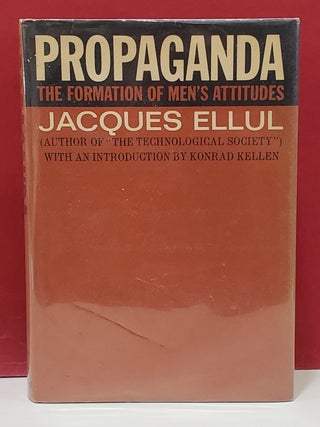 Item #1155592 Propaganda: The Formation of Men's Attitudes. Konrad Kellen Jacques Ellul, Jean...