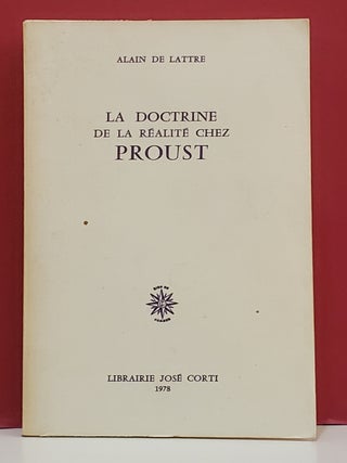 Item #1156066 La Doctrine De La Realite Chez Proust. Alain De Lattre