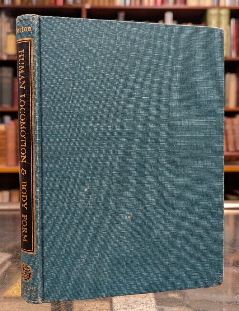 Item #1156184 Human Locomotion and Body Form: A Study of Gravity and Man. Dudley J. Morton, Dudley Dean Fuller.