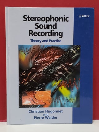 Item #1156560 Stereophonic Sound Recording: Theory and Practice. Pierre Walder Christian...