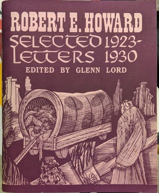 Item #1156p Selected Letters 1923-1930. Glenn Lord Robert E. Howard