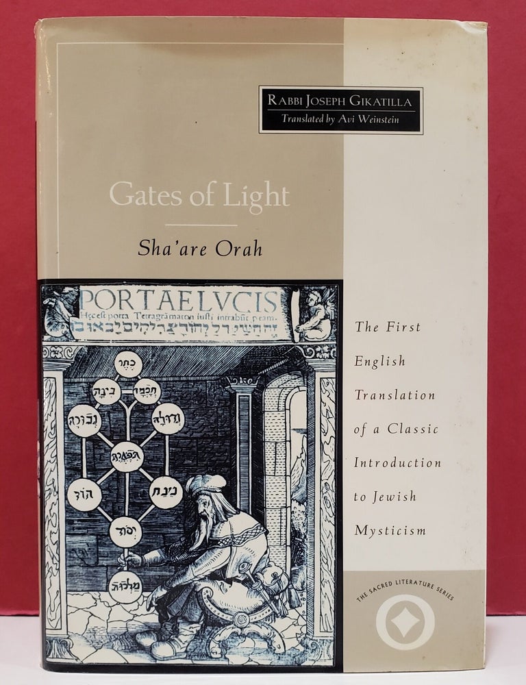 Item #1157223 Gates of Light: Sha'are Orah. Ari Weinstein Joseph Gikatilla, transl.