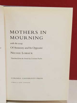 Mothers in Mourning, with the Essay Of Amnesty and Its Opposite