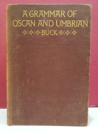Item #1157371 A Grammar of Oscan and Umbrian: With a Collection of Inscriptions and a Glossary....