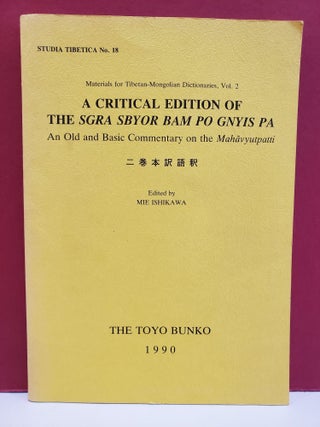 A Critical Edition of the SGRA SBYOR BAM PO GNYIS PA: An Old and Basic commentary on the...