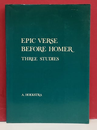 Epic Verse Before Homer: Three Studies
