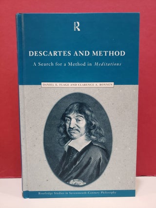 Item #1157627 Descartes and Method: A Search for a Method in Meditations. Clarence A. Bonnen...