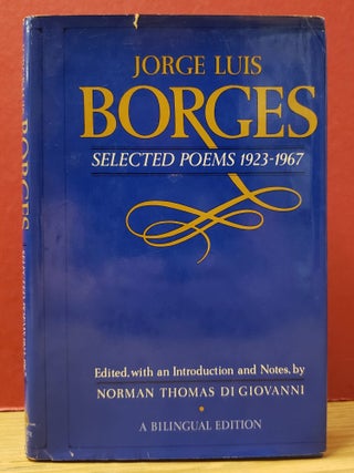 Item #1157642 Jorge Luis Borges: Selected Poems, 1923-1967. Norman Thomas Di Giovanni Jorge Luis...