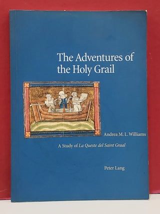 The Adventures of the Holy Grail: A Study of La Queste del Saint Graal