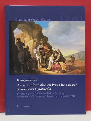Ancient Information on Persia Re-Assessed: Xenophon's Cyropaedia: Proceedings of a...