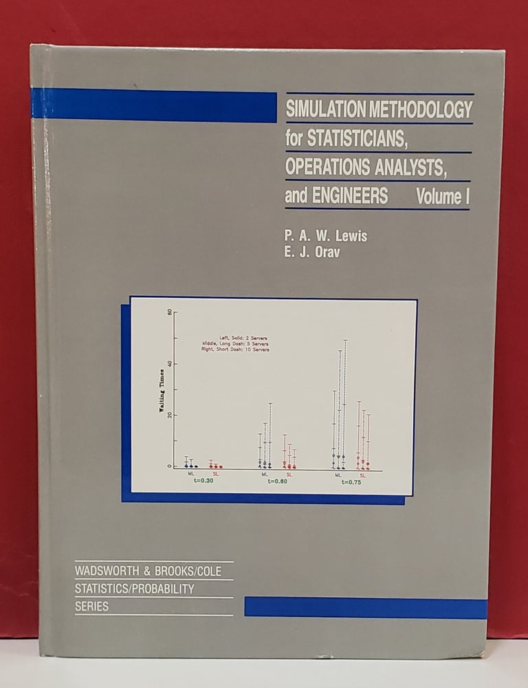 Item #1157838 Simulation Methodology for Statisticians, Operations Analysts, and Engineers, Volume I. E. J. Orav P. A. W. Lewis.