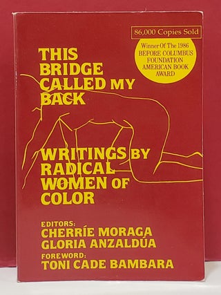 Item #1158058 This Bridge Called My Back: Writings by Radical Women of Color. Gloria Anzaldua...