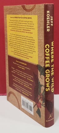Where the Wild Coffee Grows: The Untold Story of Coffee from the Cloud Forests of Ethiopia to Your Cup