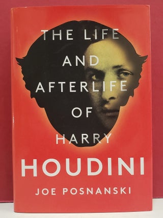 The Life and Afterlife of Harry Houdini