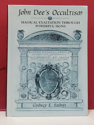 John Dee's Occultism: Magical Exaltation Through Powerful Signs