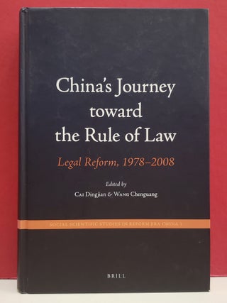 Item #1158237 China's Journey TOward the Rule of Law: Legal Reform, 1978-2008. Wang...