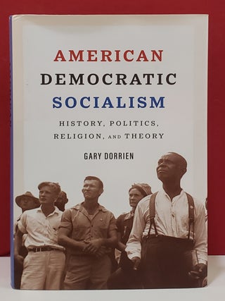 American Democratic Socialism: History, Politics, Religion, and Theory