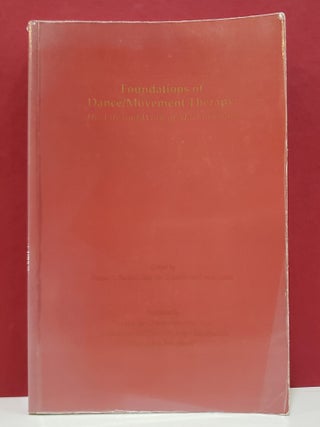 Foundations of Dance/Movement Therapy: The Life and Work of Marian Chace
