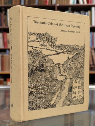 Item #115847 The Early Coins of the Chou Dynasty. Arthur Braddan Coole