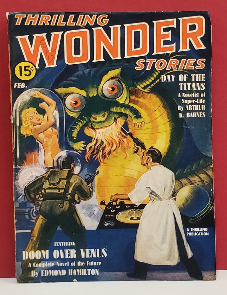 Item #1158545 Thrilling Wonder Stories: February 1940. Edmond Hamilton Arthur K. Barnes, et. al.
