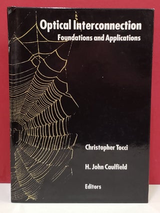Item #1158676 Optical Interconnection: Foundations and Appliances. H. John Caulfield Christopher...