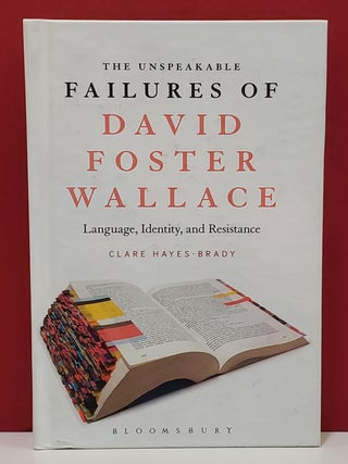 The Unspeakable Failures of David Foster Wallace: Language, Identity, and Resistance