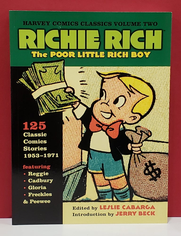 Item #1158787 Harvey Comics Classic Volume Two: Richie Rick, The Poor Little Rich Boy. Leslie Cabarga.