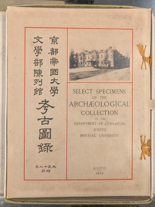 Select Specimens of the Archaeological Collection in the Department of Literature, Kyoto Imperial University