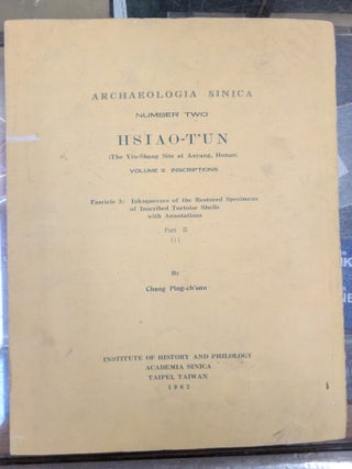 Item #116061 Archaeologia Sinica Number Two: Hsiao-T'un (The Yin-Shang Site at Anyang,...