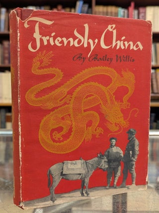 Item #116315 Friendly China. Bailey Willis