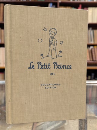 Item #116329 Le Petit Prince, Educational Ed. Antoine de Saint-Exupery, John Richardson Miller