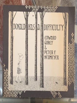 Item #116355 Donald Has a Difficulty. Edward Gorey