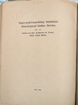 Harvard-Yenching Institute Sinological Index Series, No. 20: Index to the Authors in Yuan Shih Chih Shih