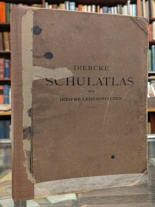 Item #117045 Schulatlas fur Hohere Lehranstalten. Diercke