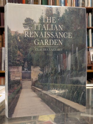 Item #117201 The Italian Renaissance Garden. Claudia Lazzaro