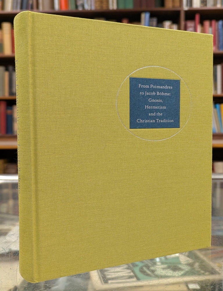 Item #117537 From Poimandres to Jacob Bohme: Gnosis, Hermerism and the Christian Tradition. Roelof van den Brock, Cis van Heertum.