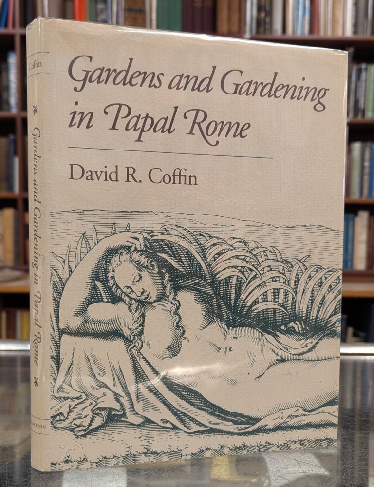 Item #117689 Gardens and Gardening in Papal Rome. David R. Coffin.