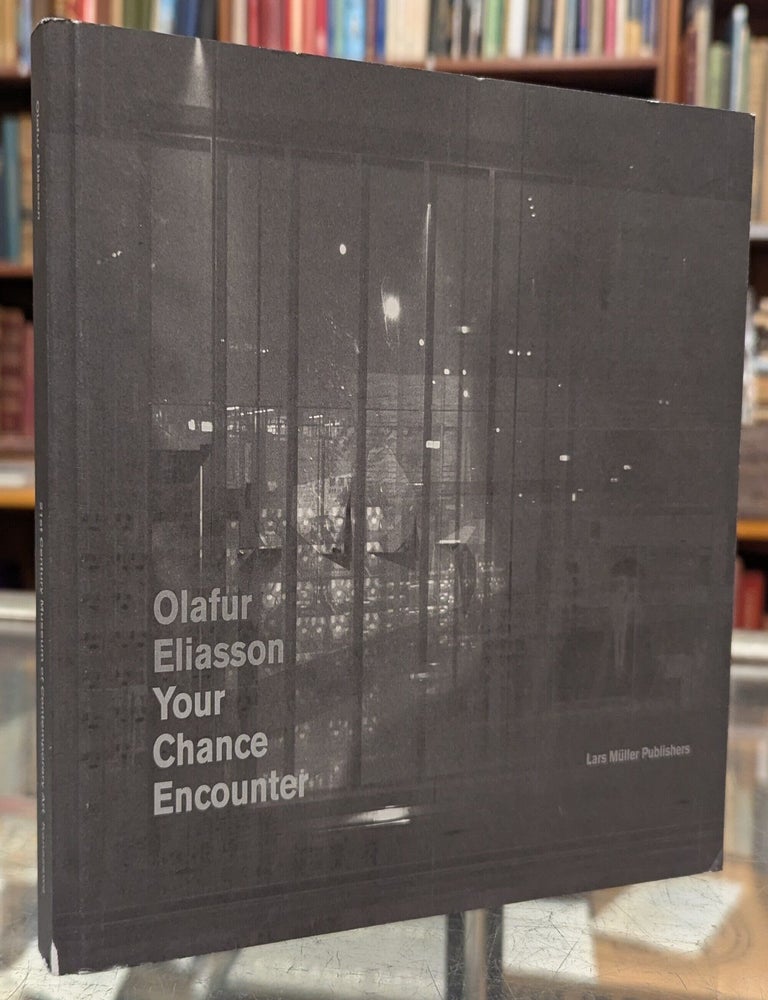 Item #117733 Your Chance Encounter. Olafur Eliasson.