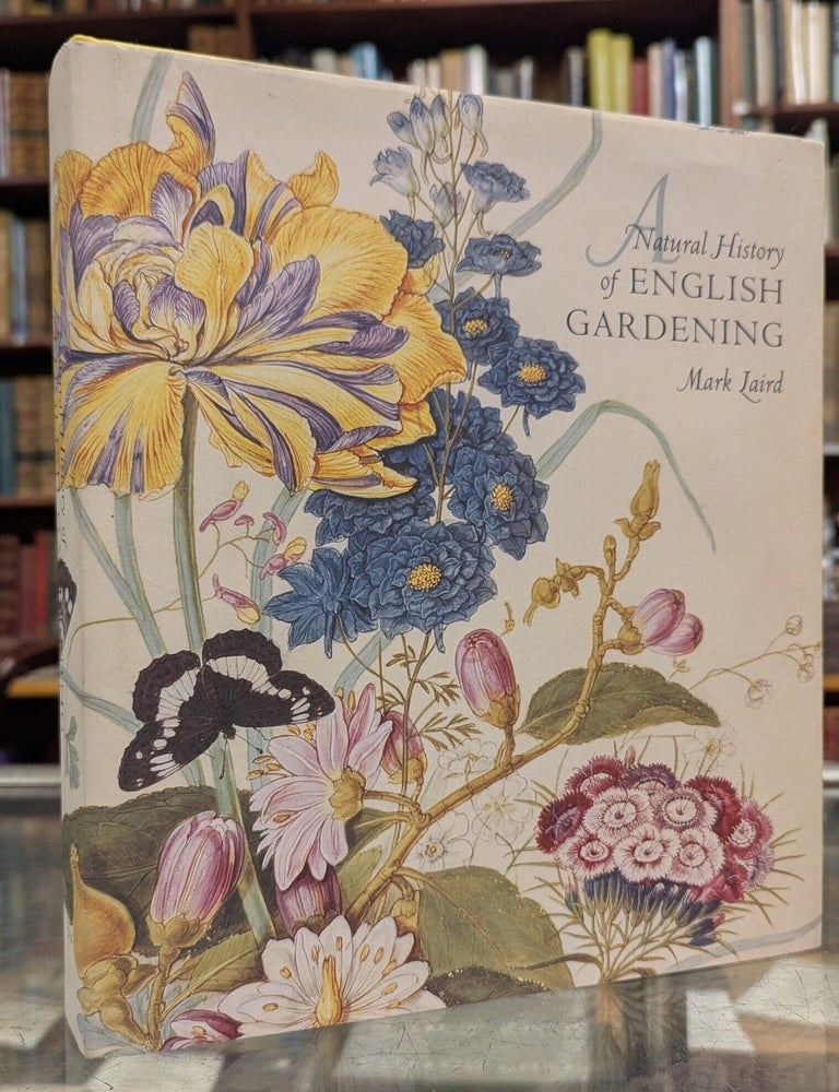 Item #117770 A Natural History of English Gardening. Mark Laird.