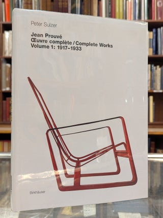 Jean Prouve, Oeuvre Complete / Complete Works: Volume 1: 1917-1933