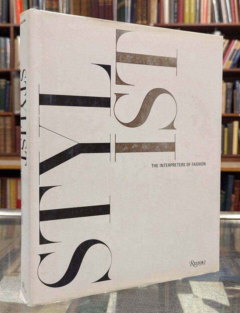 Item #117926 Stylist: The Interpreters of Fashion. Sara Mower, Anna Wintour, txt, fwd.