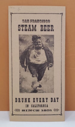 Item #177c San Francisco Steam Beer: Drunk Every Day in California Since 1851. Steam Beer Brewing...