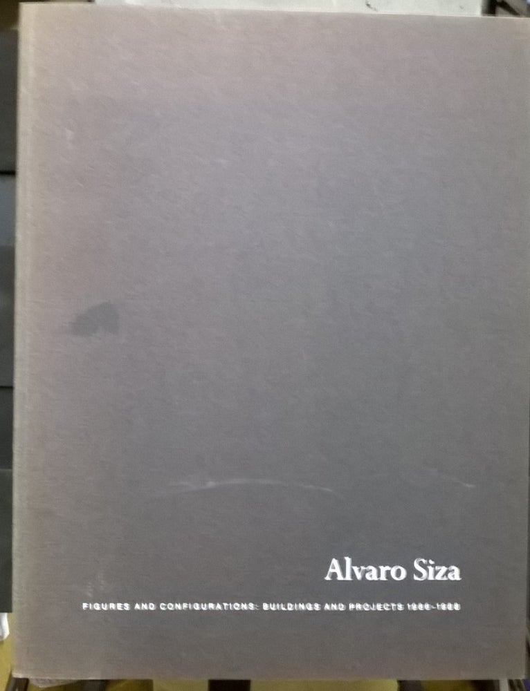 Item #2037211 Figures and Configurations, Projects and Buildings, 1986-1988. Alvaro Siza.