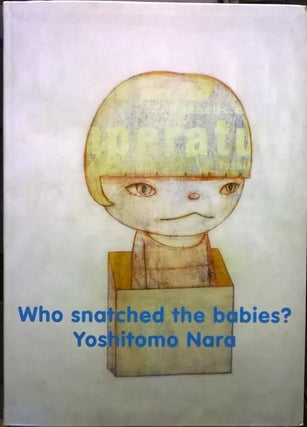 Item #2037686 Who Snatched the Babies ? Yoshitomo Nara